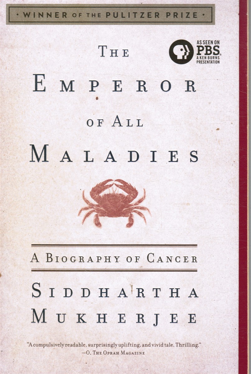 MUKHERJEE, SIDDHARTHA - The Emperor of All Maladies: A Biography of Cancer