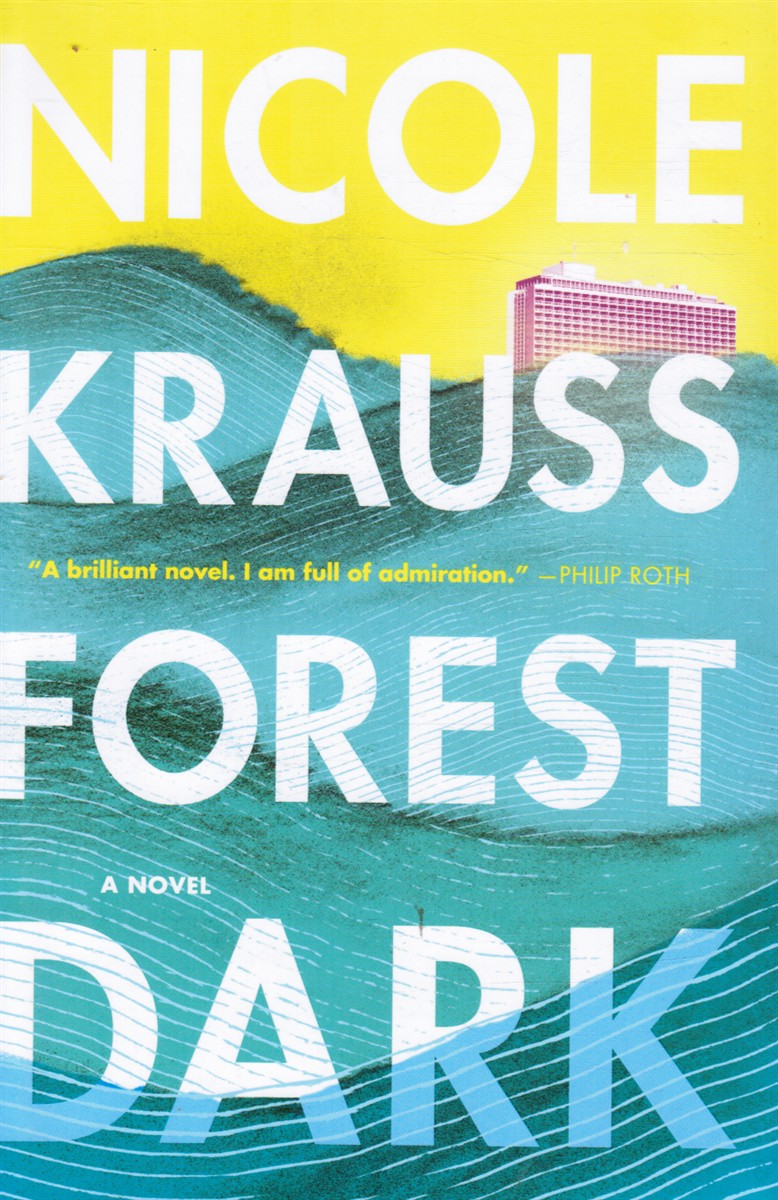 KRAUSS, NICOLE - Forest Dark: A Novel