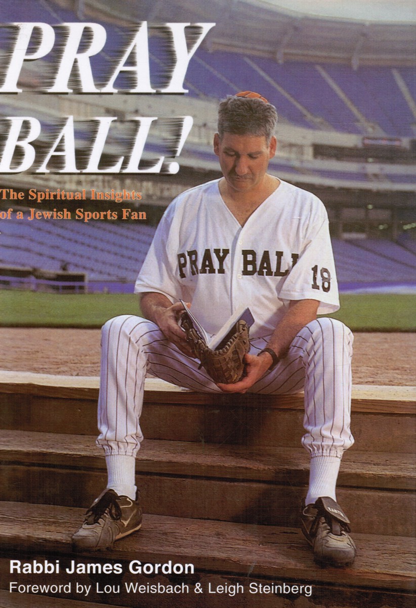GORDON, JAMES - Pray Ball! the Spiritual Insights of a Jewish Sports Fan