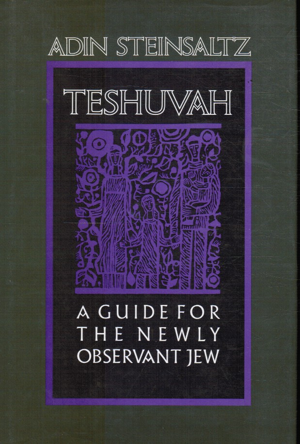 STEINSALTZ, ADIN: MICHAEL SWIRSKY, EDITED AND TRANSLATED BY - Teshuvah: A Guide for the Newly Observant Jew