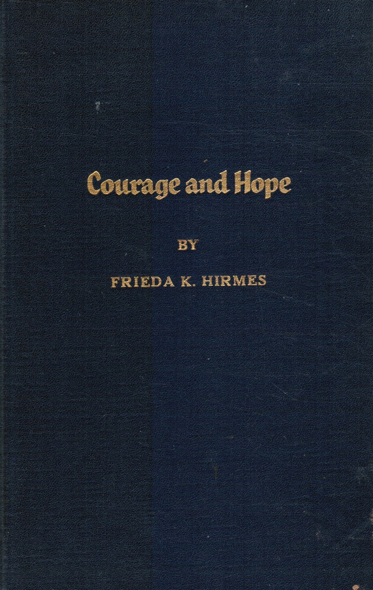 HIRMES, FRIEDA K. - Courage and Hope