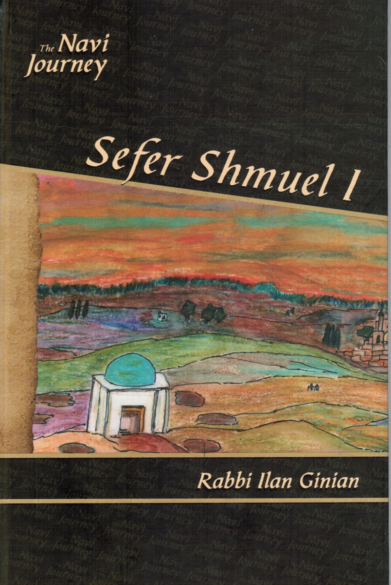 GINIAN, RABBI ILAN - The Navi Journey, Shmuel 1