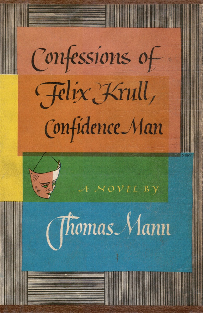 MANN, THOMAS - Confessions of Felix Krull, Confidence Man (the Early Years)