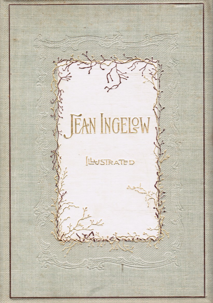 INGELOW, JEAN - Poetical Works of Jean Ingelow Including Shepherd Lady and Other Poems