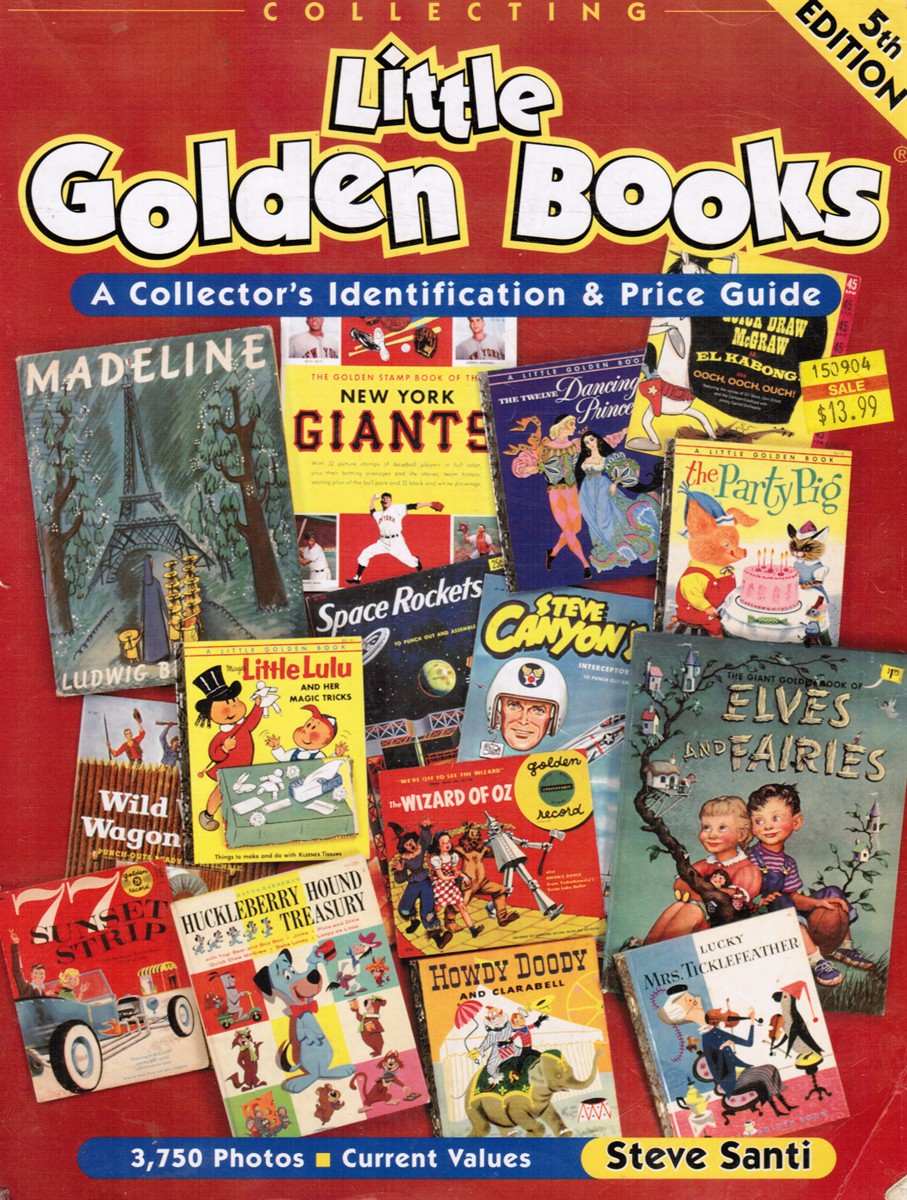 SANTI, STEVE - Collecting Little Golden Books: A Collector's Identification and Price Guide