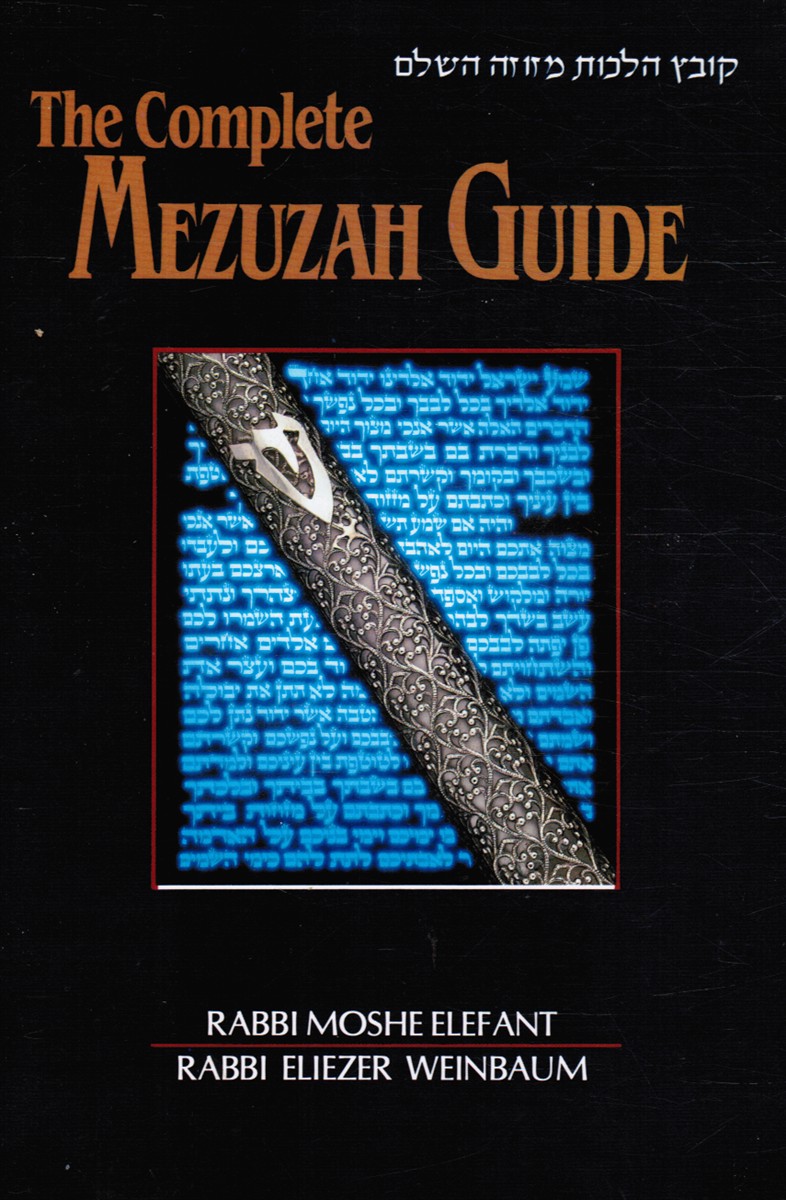 ELEFANT, MOSHE & WEINBAUM, ELIEZER - The Complete Mezuzah Guide