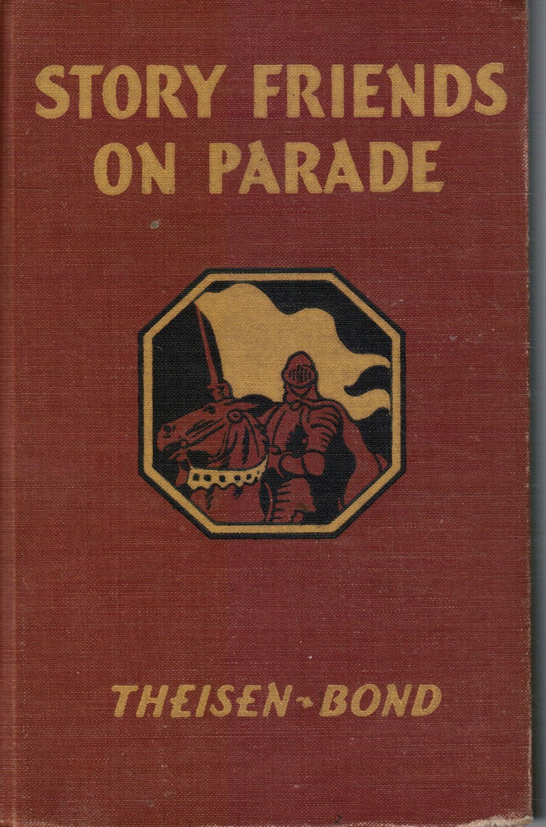 THEISEN, W. W. AND GUY L. BOND - Story Friends on Parade