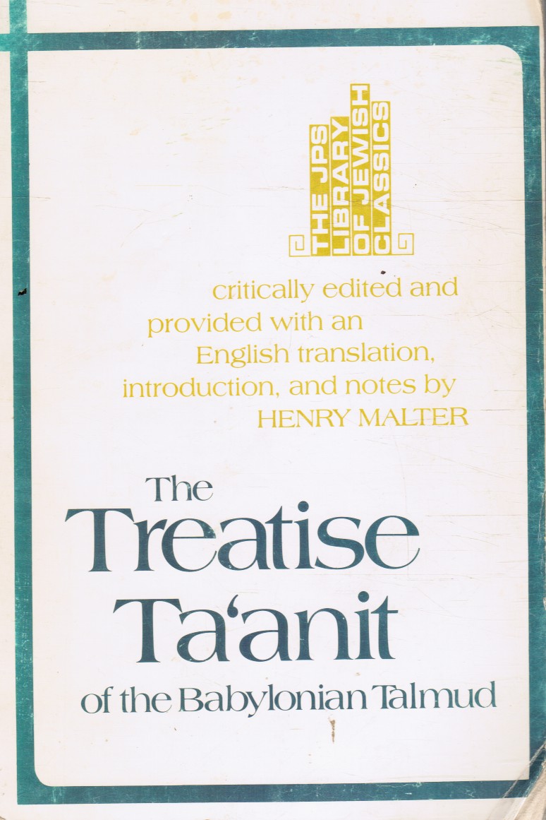 MALTER, HENRY (EDITOR, WITH NOTES AND INTRODUCTION) - The Treatise Ta'anit of the Babylonian Talmud
