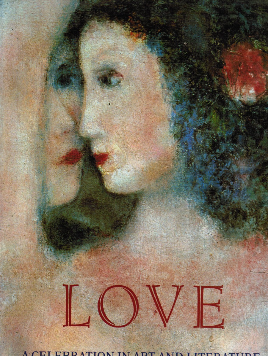 LAHR, JANE AND LENA TABORI - Love: A Celebration in Art & Literature