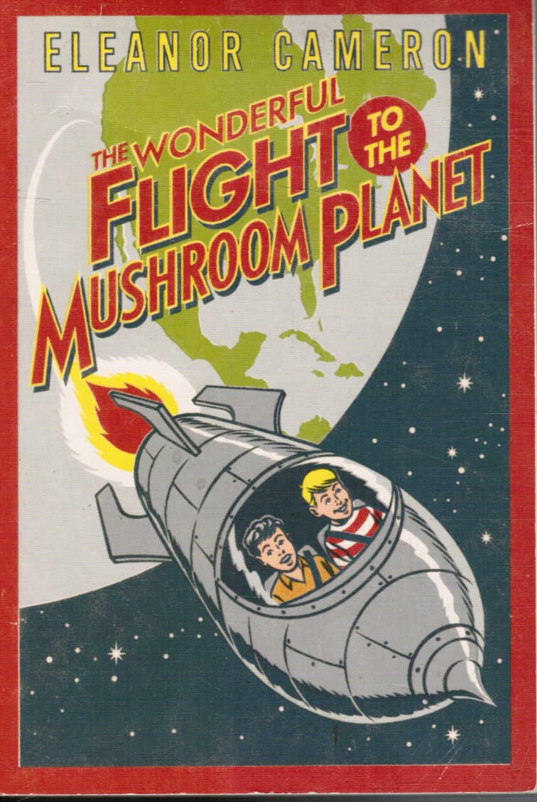 CAMERON, ELEANOR - The Wonderful Flight to the Mushroom Planet