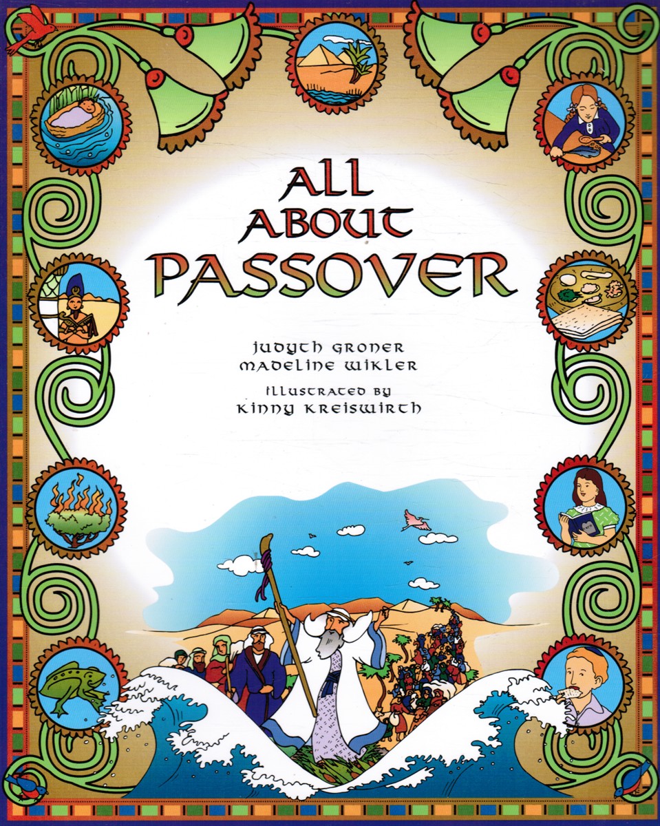 GRONER, JUDYTH &  MADELINE WIKLER - All About Passover