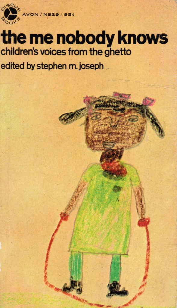 JOSEPH, STEPHEN M (EDITOR) - The Me Nobody Knows, Children's Voices from the Ghetto
