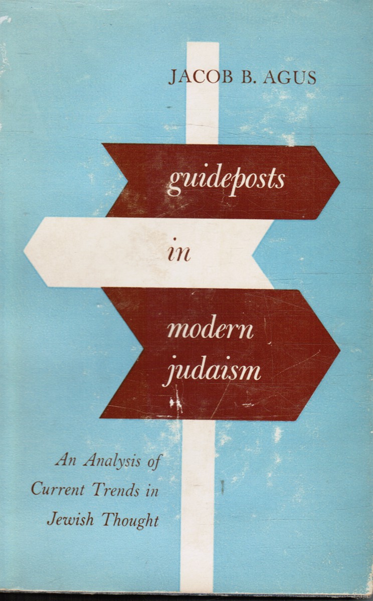 AGUS, JACOB B. - Guideposts in Modern Judaism (Signed)
