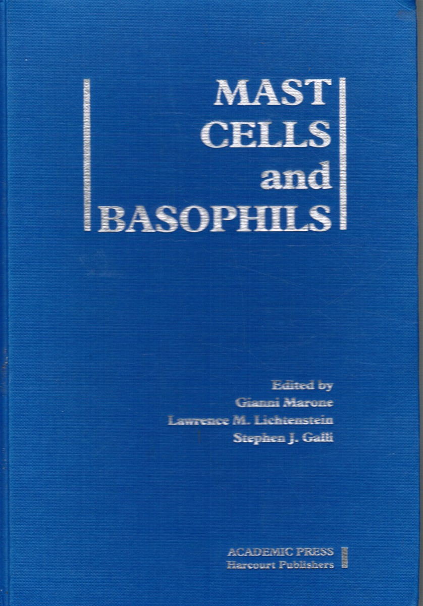 MARONE, GIANNI & LAWRENCE M. LICHTENSTEIN & STEPHEN J. GALLI (EDITED BY) - Mast Cells and Basophils (Signed)