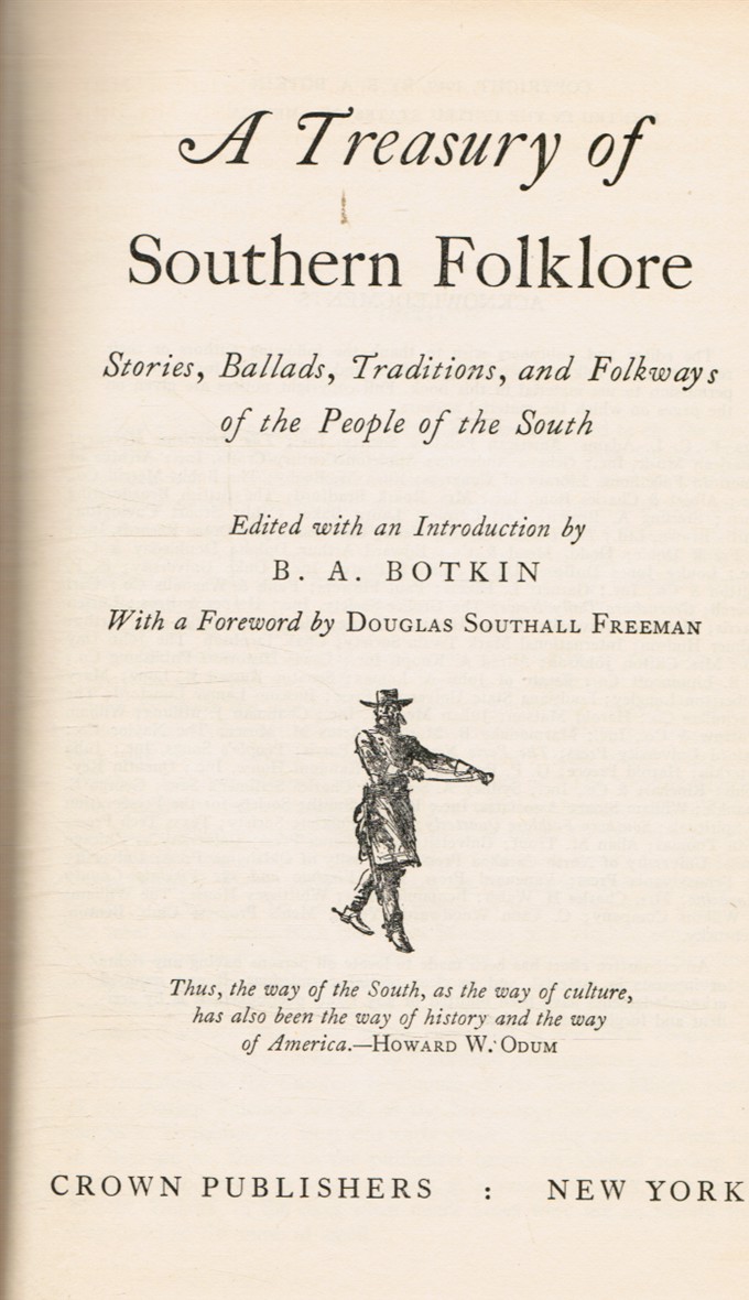 BOTKIN, B. A. , EDITED WITH AN INTRODUCTION BY; DOUGLAS SOUTHALL FREEMAN, FOREWORD - A Treasury of Southern Folklore - Maryland Edition