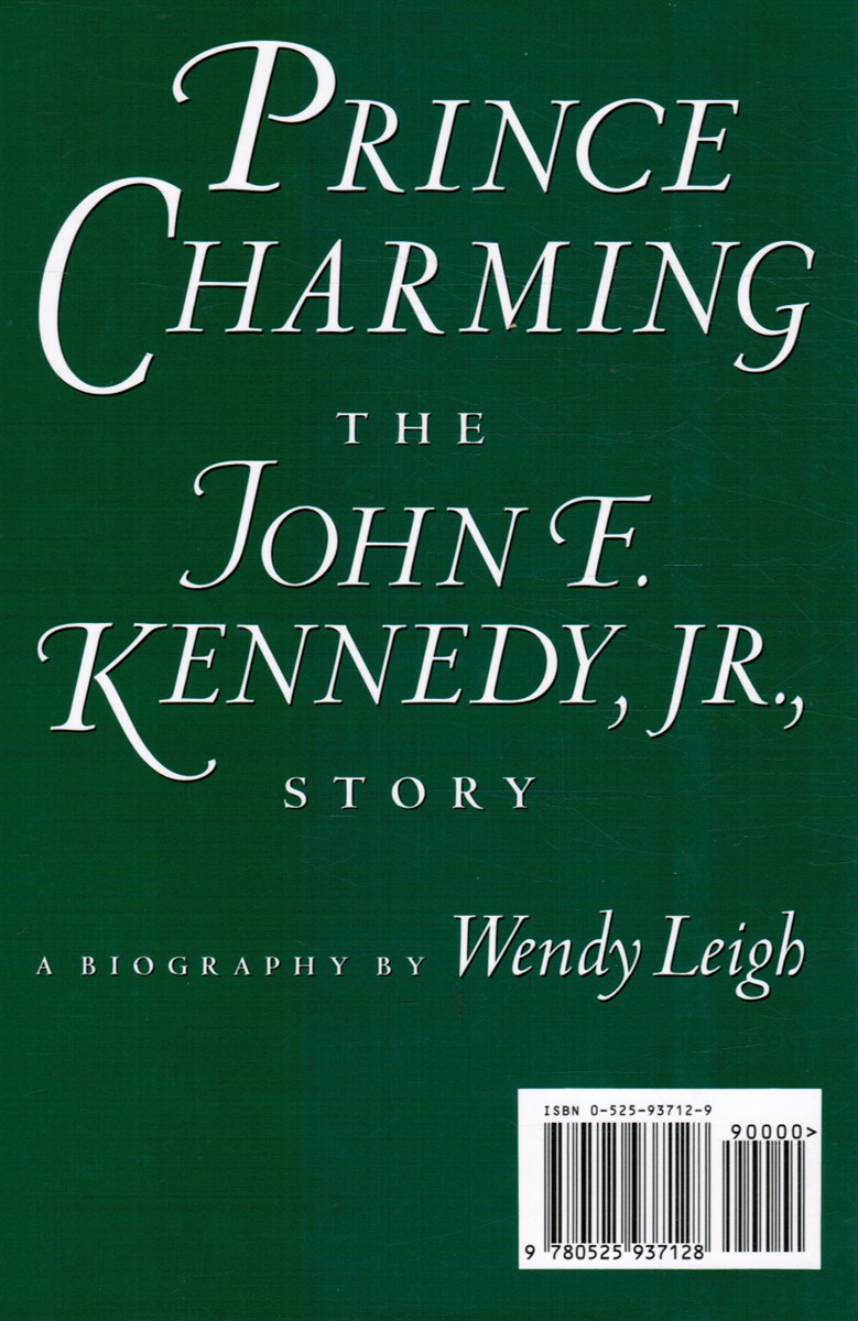 LEIGH, WENDY - Prince Charming: The John F. Kennedy Jr. Story