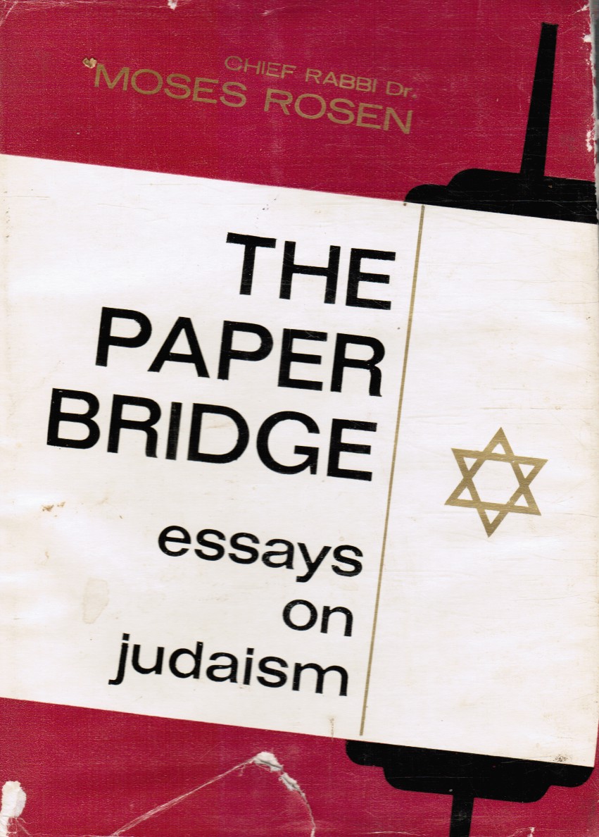 RUBIN, CHIEF RABBI DR MOSES - The Paper Bridge: Essays on Judaism