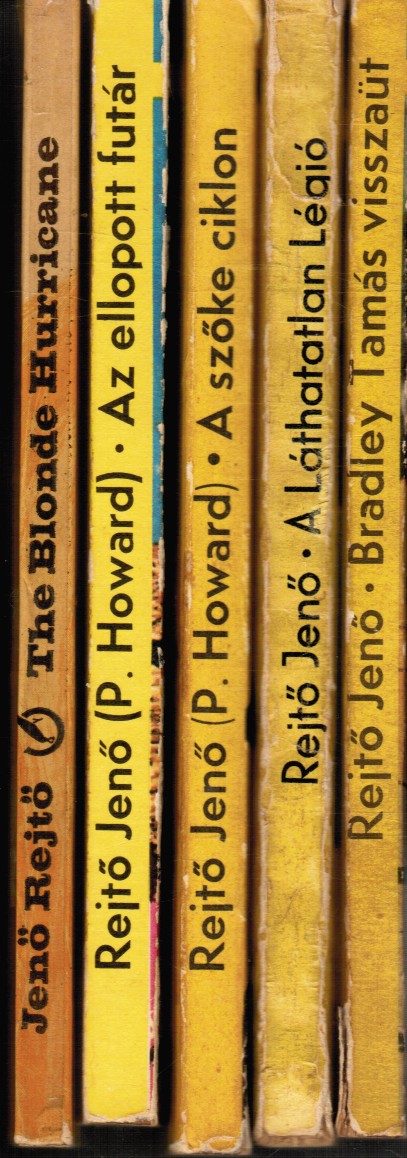JENO, REJTO (P. HOWARD) - 5 Books: Az Ellopott Futar; Bradley Tamas Visszaut; a Szoke Ciklon; a Lathatatlan Legio; the Blonde Hurricane