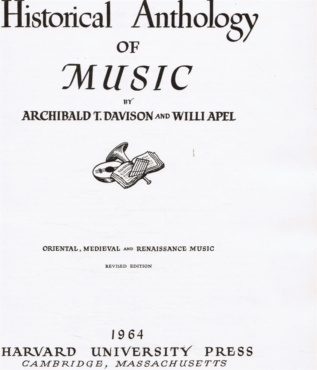 DAVISON, ARCHIBALD T. AND WILLI APEL - Historical Anthology of Music: Oriental, Medieval and Renaissance Music