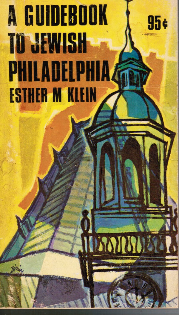 KLEIN, ESTHER M. - A Guidebook to Jewish Philadelphia