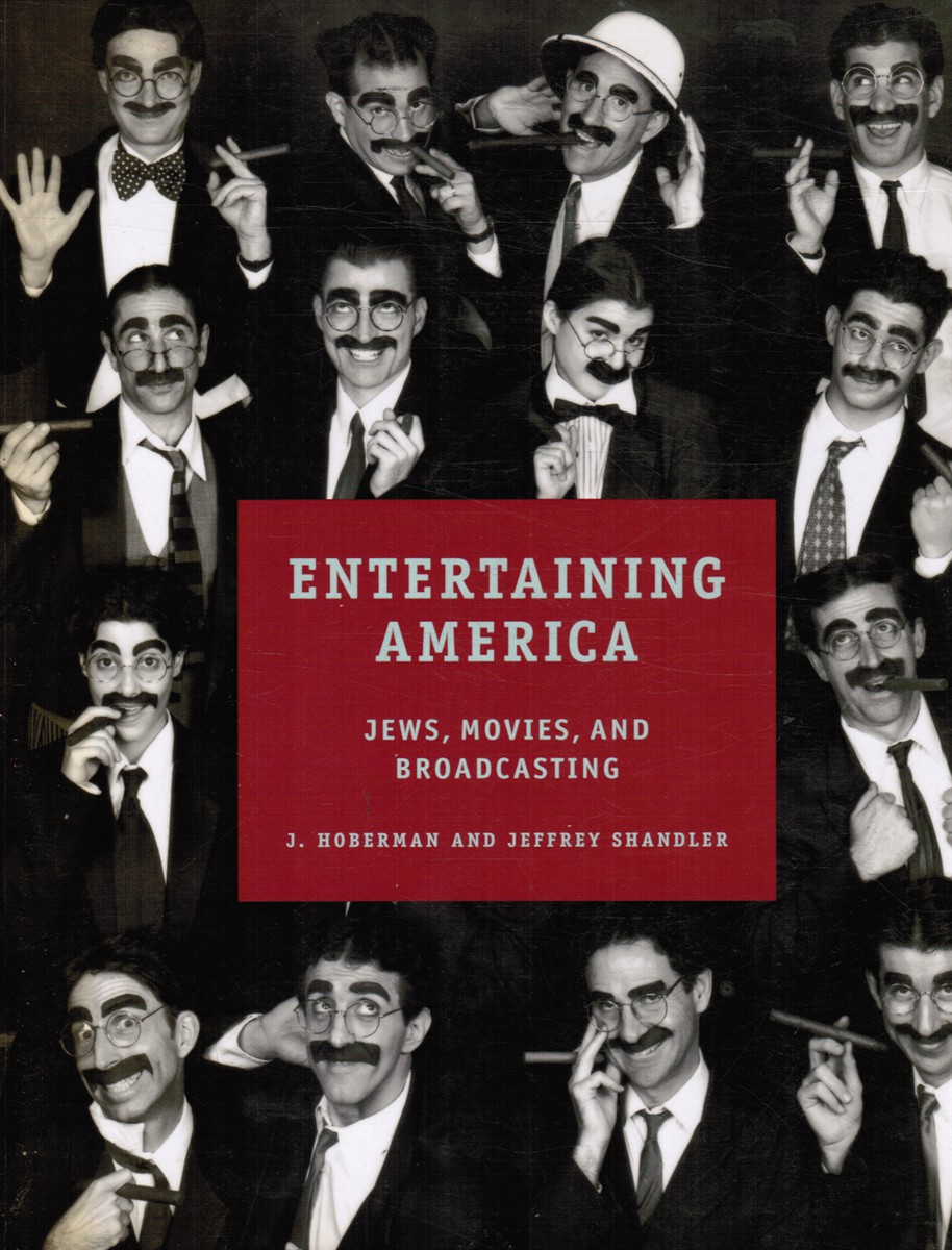 SHANDLER, JEFFREY &  J.  HOBERMAN - Entertaining America: Jews, Movies, and Broadcasting