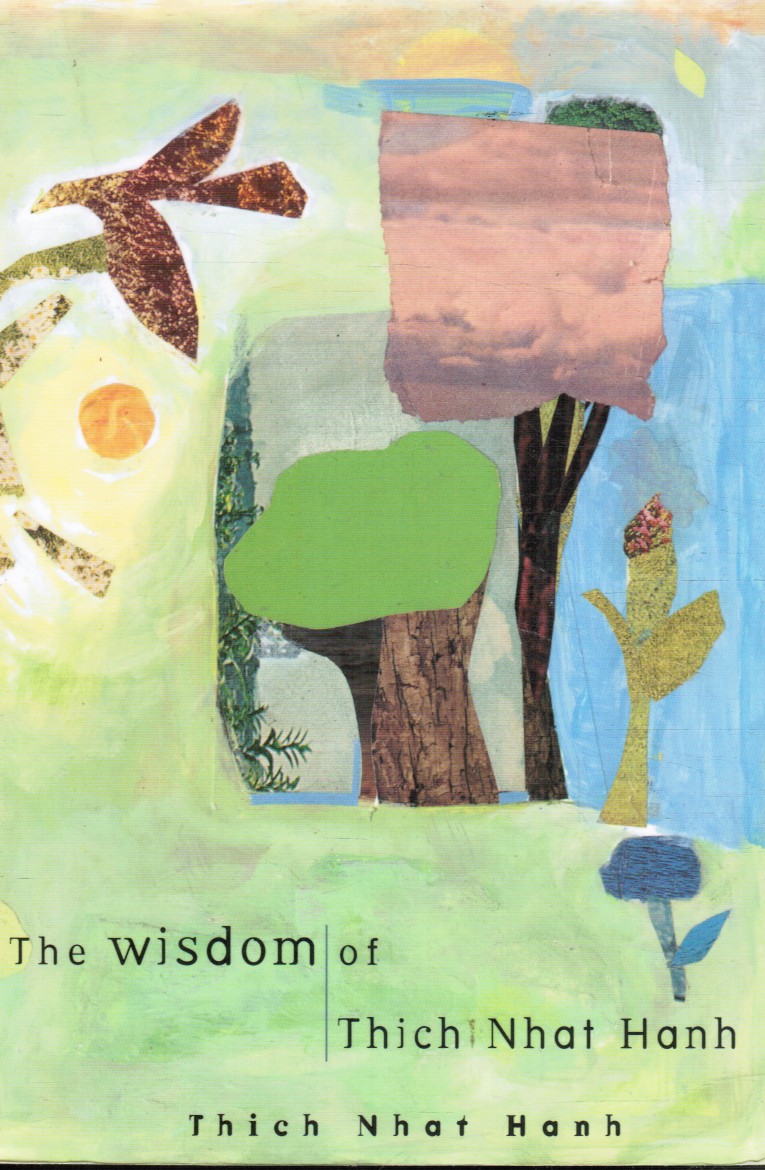 HANH, THICH NHAT - Wisdom of Thich Nhat Hanh