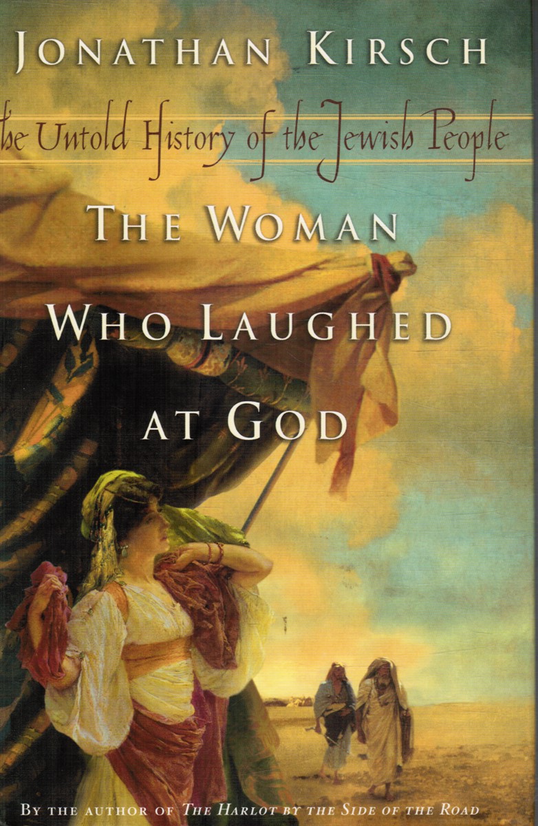 Image for The Woman Who Laughed At God: the Untold History of the Jewish People