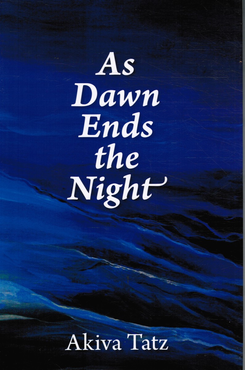TATZ, AKIVA - As Dawn Ends the Night