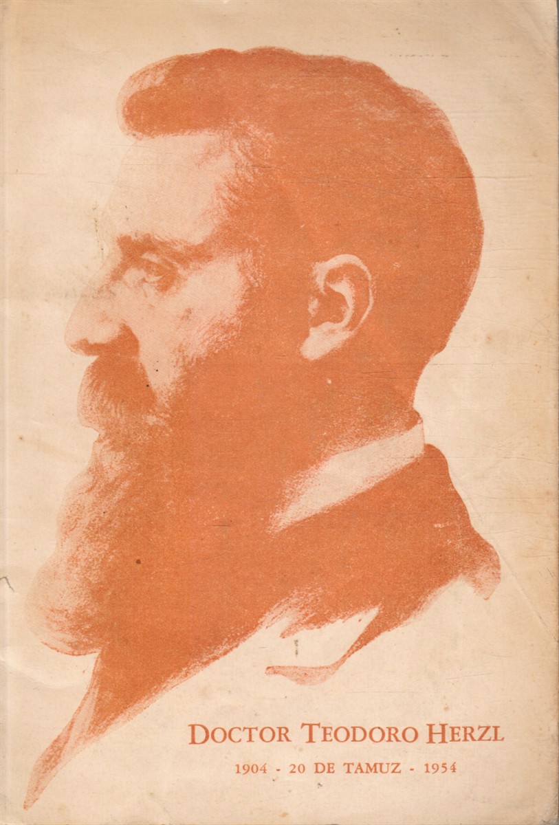 HERZL, DOCTOR TEODORO - Doctor Teodoro Herzl : (Cincuentenario de Su Desaparicin) Homenaje de la Juventud Jherzudeoargentina