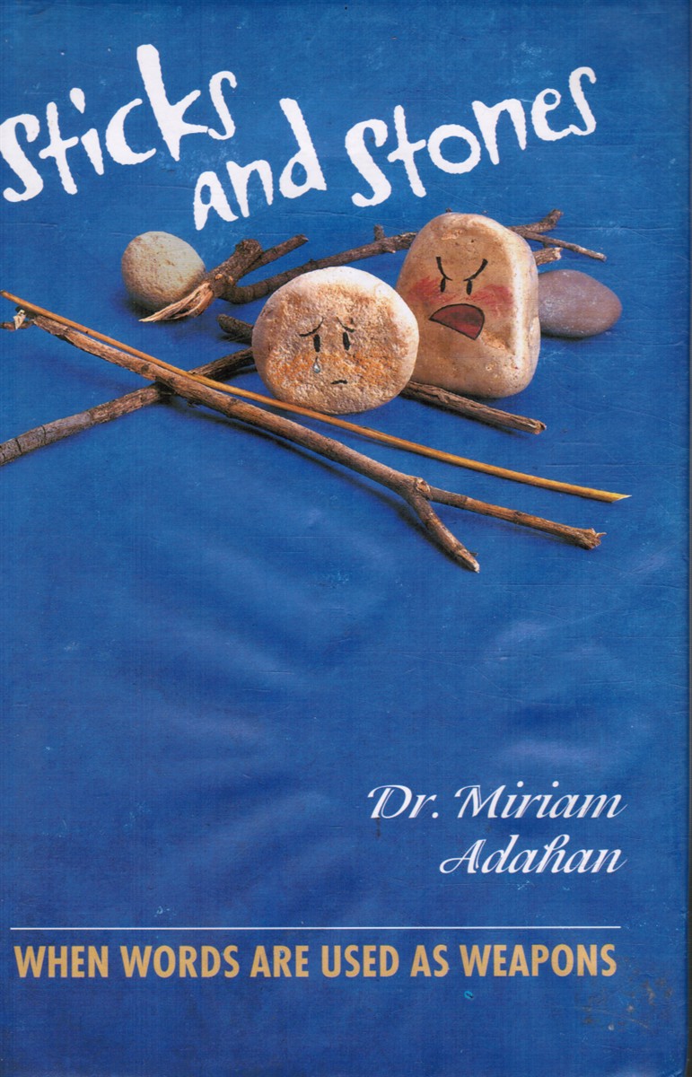 ADAHAN, MIRIAM - Sticks and Stones: When Words Are Used As Weapons