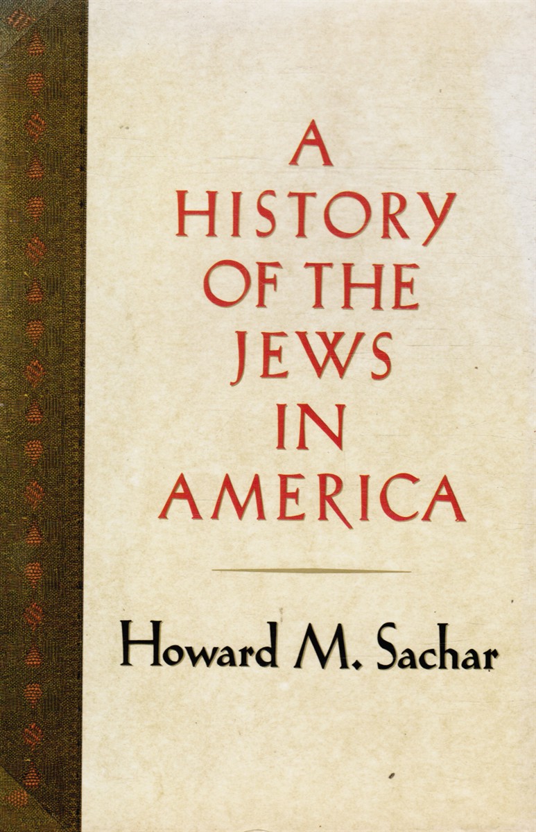 SACHAR, HOWARD M. - A History of the Jews in America
