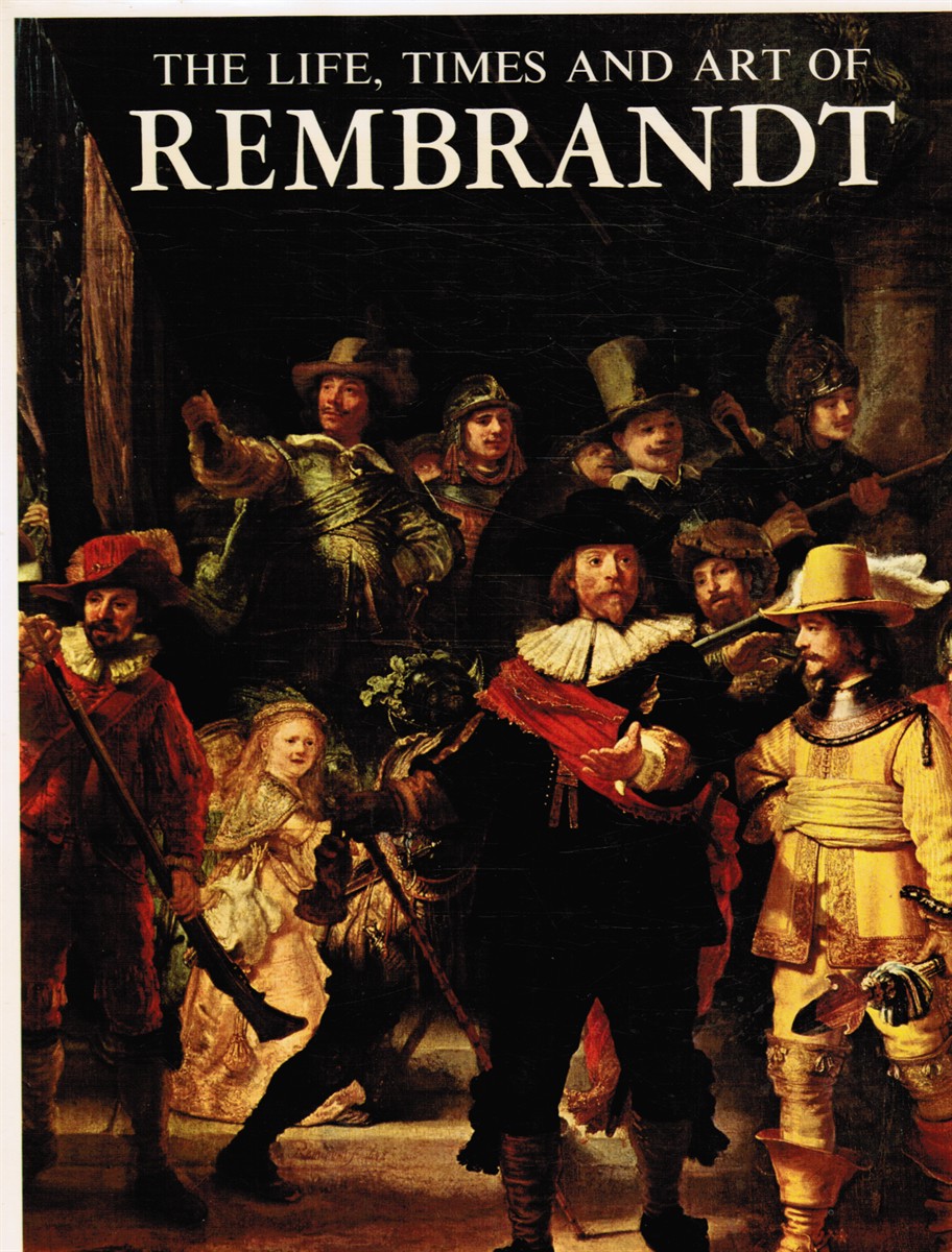ORLANDI, DR ENZO, GENERAL EDITOR; MARIO LEPORE, TEXT - The Life, Times and Art of Rembrandt