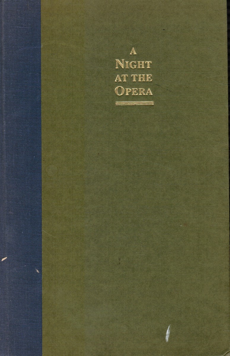 FORMAN, SIR DENIS - A Night at the Opera: An Irreverent Guide to the Plots, the Singers, the Composers, the Recordings