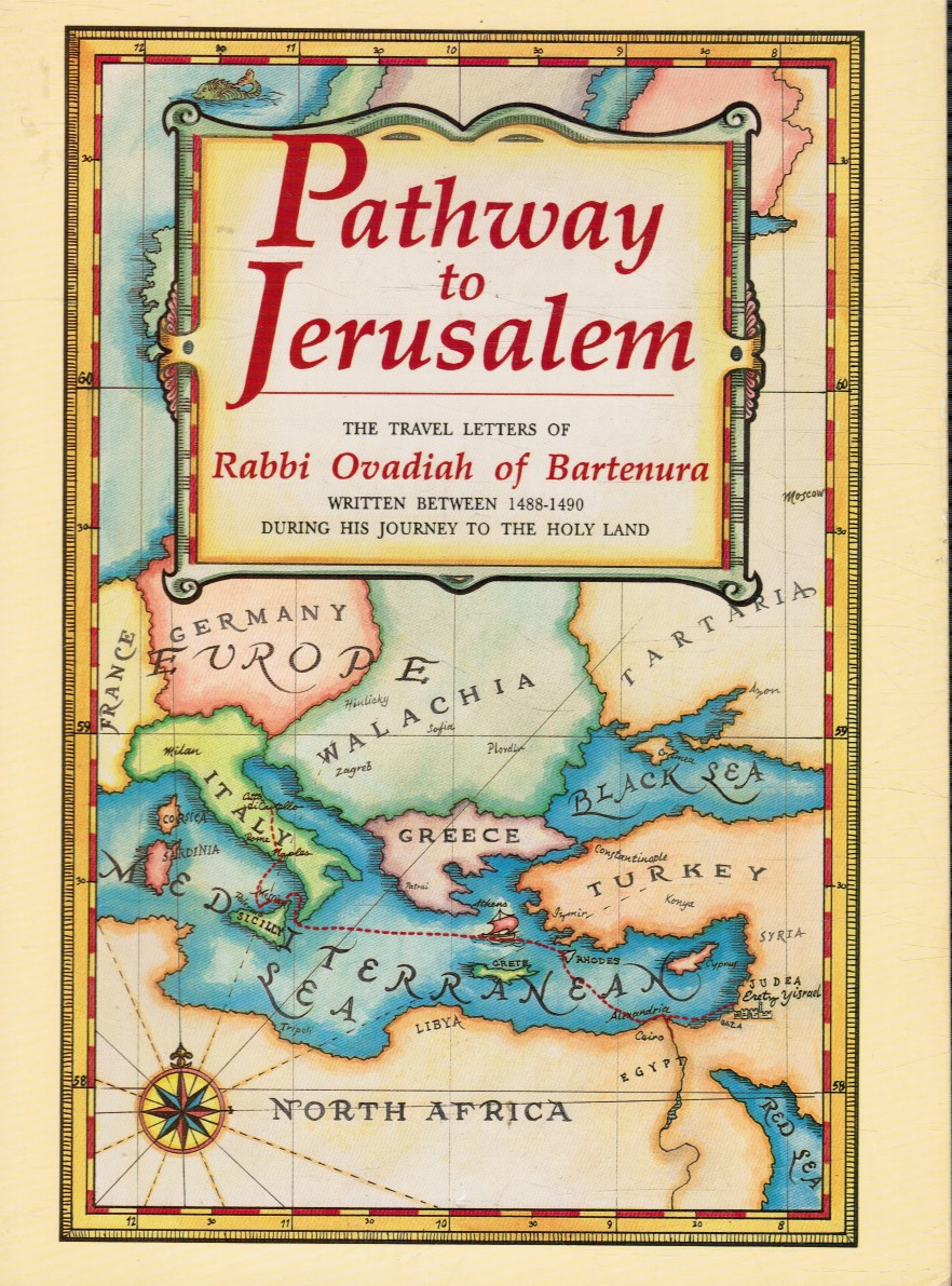 RABBI OBADIAH OF BARTENURA; YAAKOV DOVID SHULMAN, TRANSLATOR; RABBI AVROHOM MARMOSTEIN, INTRO AND EDITED BY - Pathway to Jerusalem