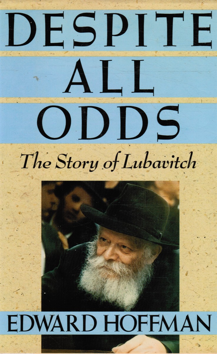HOFFMAN, EDWARD - Despite All Odds: The Story of Lubavitch