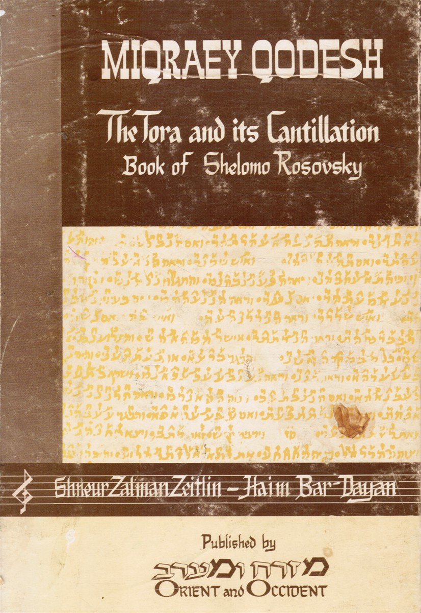 ZEITLIN, SOLOMON (SHNEUR ZALMAN) ; HAIM BAR-DAYAN - Miqraey Qodesh: The Tora and Its Cantillation : Book of Shelomo Rosovsky