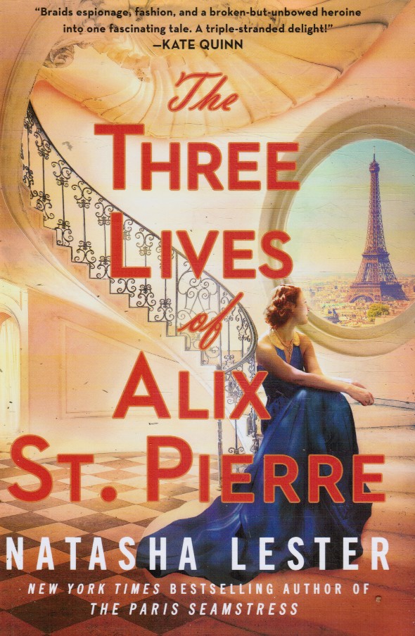 LESTER, NATASHA - The Three Lives of Alix St. Pierre