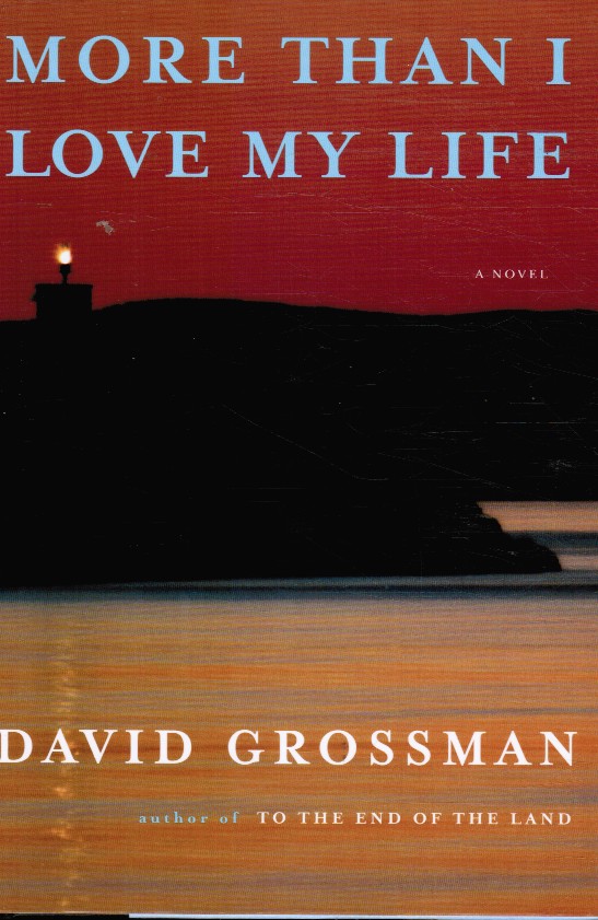 GROSSMAN, DAVID &  JESSICA COHEN - More Than I Love My Life - a Novel