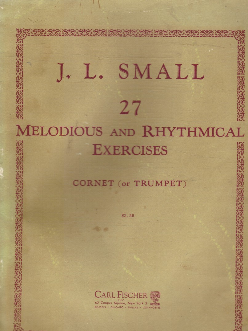 SMALL, J. L - Twenty-Seven Melodious and Rhythmical Exercises for Wind Instruments Cornet Or Trumpet