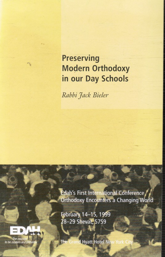 BIELER, RABBI JACK - Preserving Modern Orthodoxy in Our Day Schools