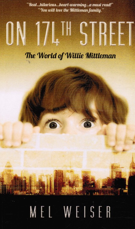 WEISER, MEL - On 174th Street: The World of Willie Mittleman