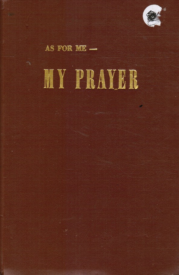 MINDEL, NISSAN - As for Me - My Prayer: A Commentary on the Daily Prayers