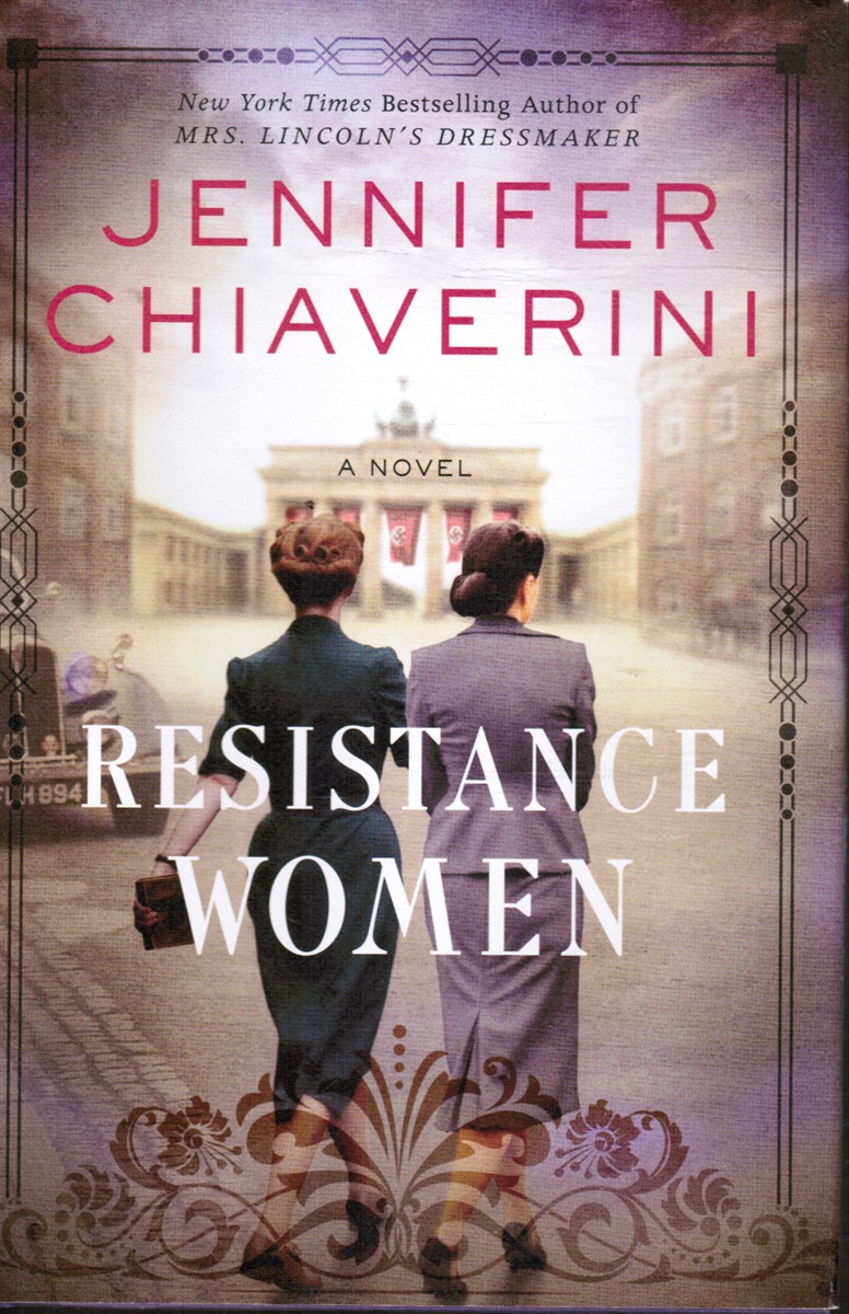 CHIAVERINI, JENNIFER - Resistance Women: A Novel