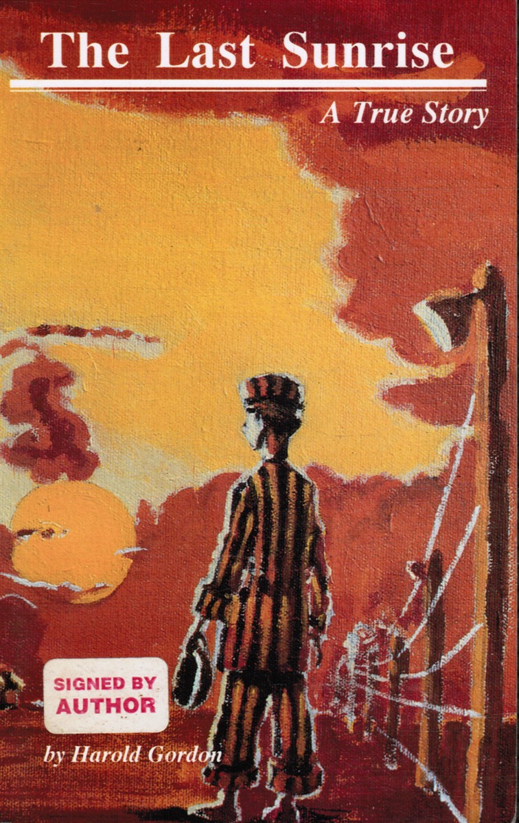 GORDON, HAROLD - The Last Sunrise - a True Story