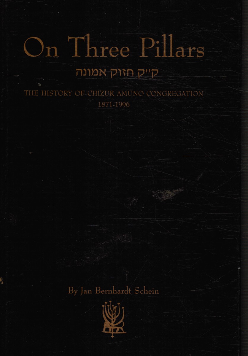 On Three Pillars: The History of Chizuk Amuno Congregation, 1871-1996