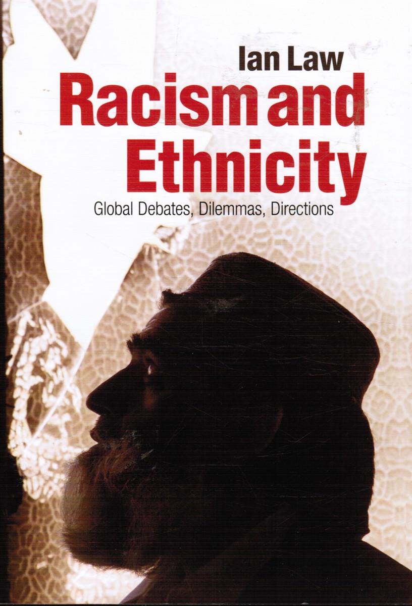 Racism and Ethnicity: Global Debates, Dilemmas, Directions