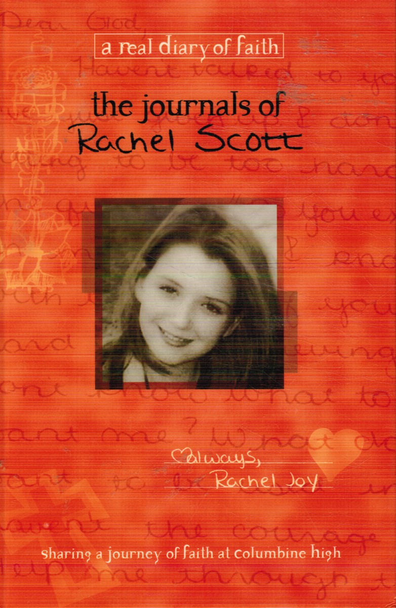 The Journals of Rachel Scott: sharing a journey of faith At Columbine high
