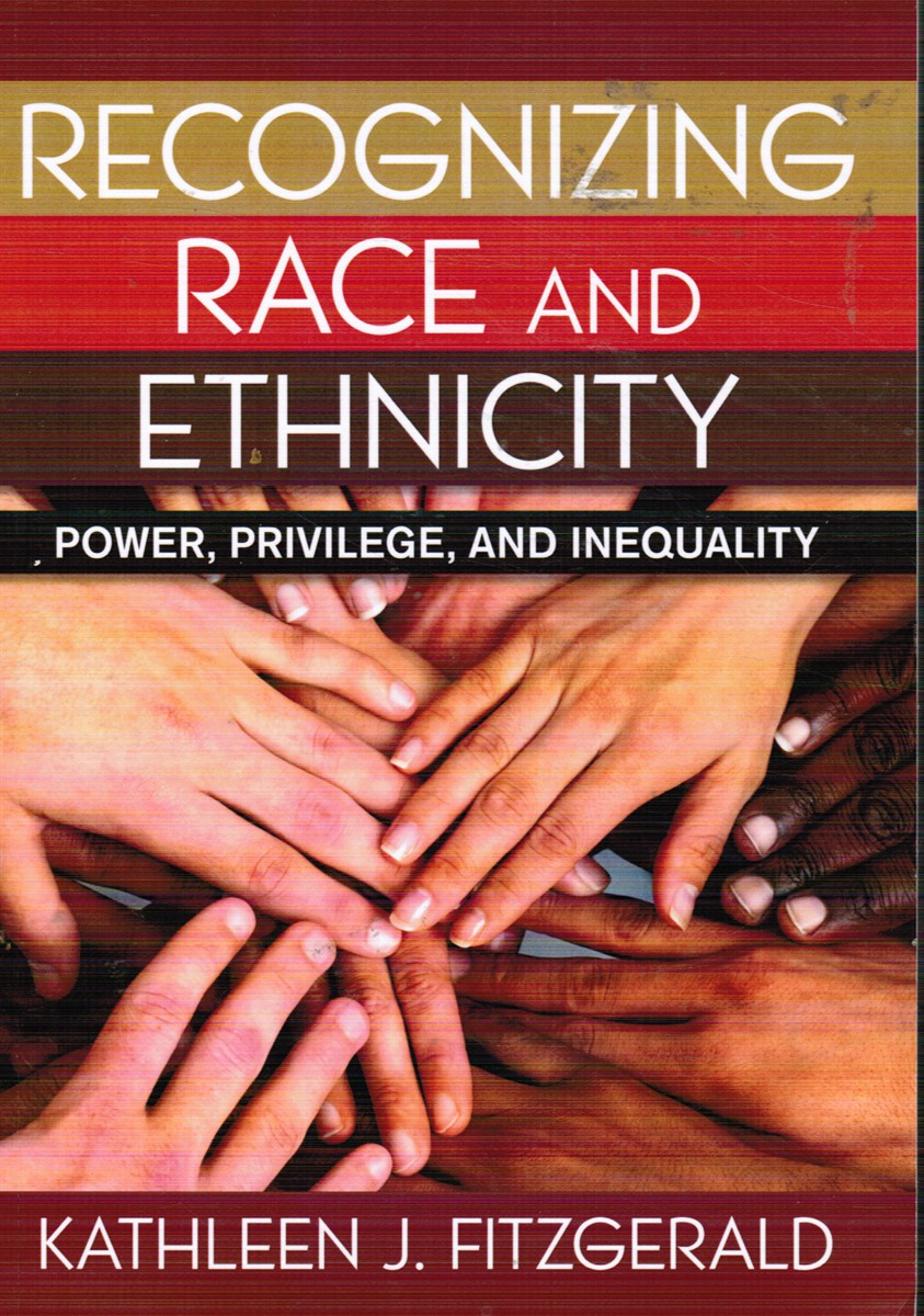 Recognizing Race and Ethnicity: Power, Priviledge, and Inequality