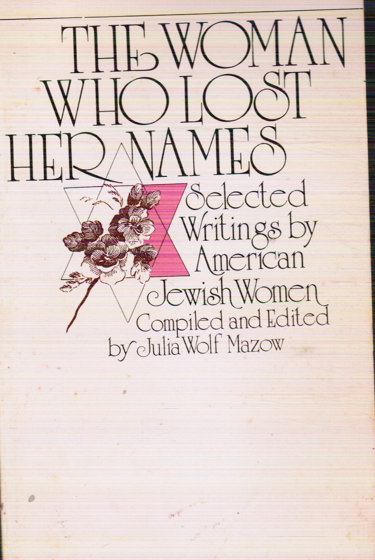 The Woman Who Lost Her Names: Selected writings of American Jewish Women