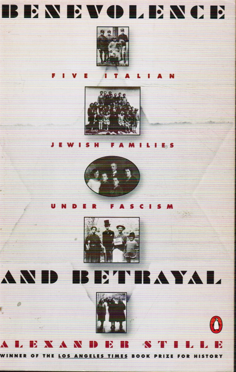 Benevolence and Betrayal: Five Italian Jewish Families under Fascism